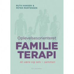 Oplevelsesorienteret familieterapi: At være sig selv - sammen