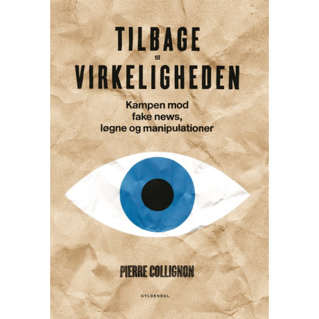 Tilbage til virkeligheden: Kampen mod fake news, løgne og manipulationer