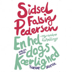 En hel dags kærlighed: Og andre fortællinger