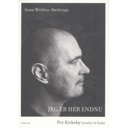 Jeg er her endnu: Per Kirkeby fortæller til Ninka