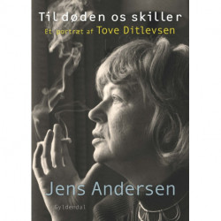 Til døden os skiller: Et portræt af Tove Ditlevsen