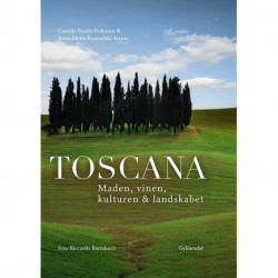 Toscana: Maden, vinen, kulturen & landskabet