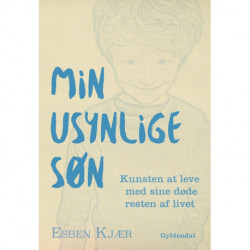 Min usynlige søn: Kunsten at leve med sine døde resten af livet