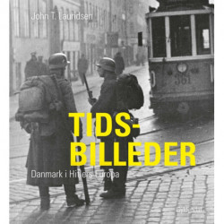 Tidsbilleder: Danmark i Hitlers Europa