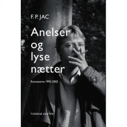 Anelser og lyse nætter - Romaner 1992-2002