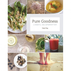 Pure Goodness: livsstil og opskrifter