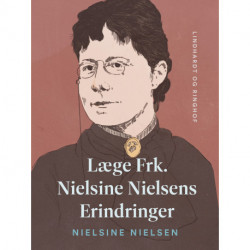 Læge Frk. Nielsine Nielsens Erindringer