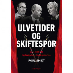 Ulvetider og skiftespor: LO på vejen mod Fagbevægelsens Hovedorganisation