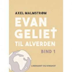 Evangeliet til alverden. Bind 1