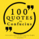 100 Quotes by Confucius: Great Philosophers & Their Inspiring Thoughts