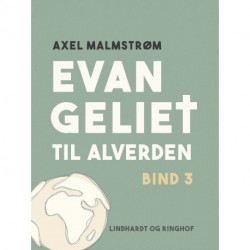 Evangeliet til alverden. Bind 3