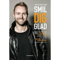 Smil dig glad: Sådan får du en mere positiv og succesfuld hverdag ved at blive bevidst om dit kropssprog