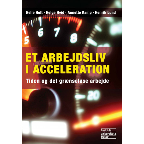 Et arbejdsliv i acceleration: Tiden og det grænseløse arbejde