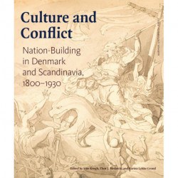 Culture and Conflict: Nation-Building in Denmark and Scandinavia, 1800–1930