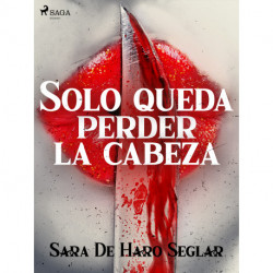 Solo queda perder la cabeza