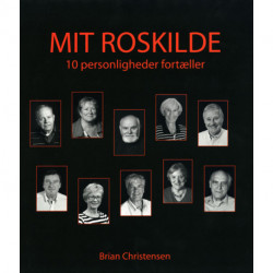 MIT ROSKILDE - 10 personligheder fortæller