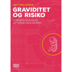 Graviditet og risiko: Kvinders oplevelse af tilbud, valg og krav