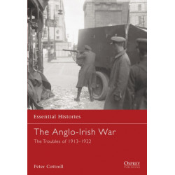 The Anglo-Irish War: The Troubles of 1913–1922