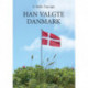 Han valgte Danmark