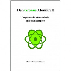Den Grønne Atomkraft: Opgør med de farveblinde  miljøforkæmpere