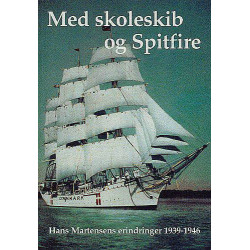 Med skoleskib og Spitfire: Hans Martensens erindringer 1939-1946