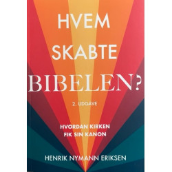 Hvem skabte Bibelen: Hvordan kirken fik sin kanon