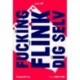 Fucking flink dig selv