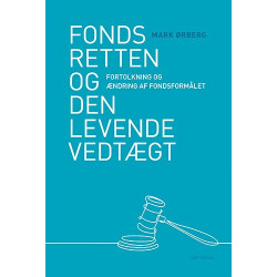 Fondsretten og den levende vedtægt: Fortolkning og ændring af fondsformålet