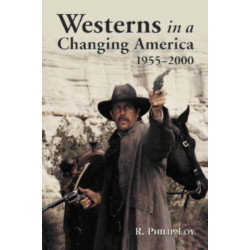 Westerns in a Changing America, 1955-2000