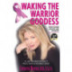 Waking the Warrior Goddess: Dr. Christine Horner's Program to Protect Against & Fight Breast Cancer - Updated and Expanded
