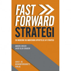 Fast Forward strategi: En moderne og nødvendig opfattelse af strategi