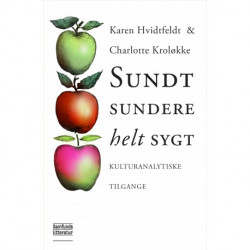 Sundt, sundere, helt sygt: Kulturanalytiske tilgange
