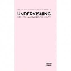 Undervisning: mellem håndværk og kunst