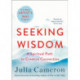 The Seeking Wisdom: A Spiritual Path to Creative Connection (A Six-Week Artist's Way Program)