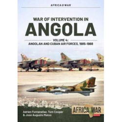 War of Intervention in Angola Volume 4: Angolan and Cuban Air Forces, 1985-1987