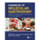 Handbook of Molecular Gastronomy: Scientific Foundations, Educational Practices, and Culinary Applications