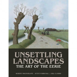Unsettling Landscapes: The Art of the Eerie