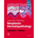 Diagnostic Pathology: Neoplastic Dermatopathology