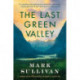 The Last Green Valley: A Novel