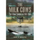 The Milk Cows: The U-Boat Tankers at War 1941 D 1945