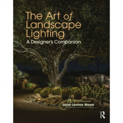 The Art of Landscape Lighting: A Designer's Companion