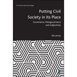 Putting Civil Society in Its Place: Governance, Metagovernance and Subjectivity