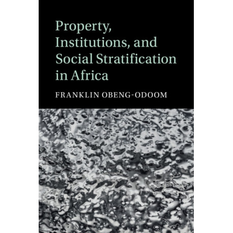Property, Institutions, and Social Stratification in Africa