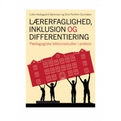 Lærerfaglighed, inklusion og differentiering: Pædagogiske lektionsstudier i praksis