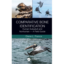 Comparative Bone Identification: Human Subadult and Nonhuman - A Field Guide