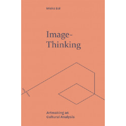 Image-Thinking: Artmaking as Cultural Analysis