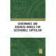 Governance and Business Models for Sustainable Capitalism