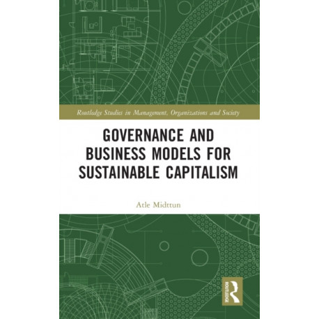 Governance and Business Models for Sustainable Capitalism