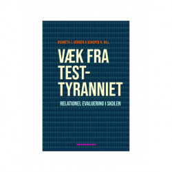 Væk fra testtyranniet: Relationel evaluering i skolen