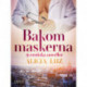 Bakom maskerna - 9 erotiska noveller